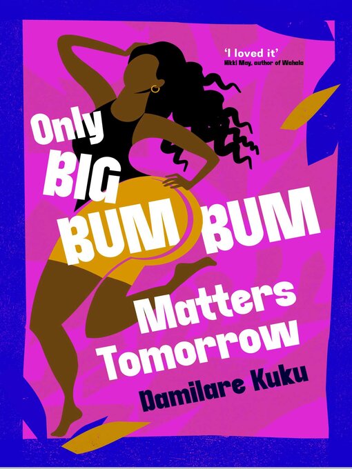Title details for Only Big Bumbum Matters Tomorrow by Damilare Kuku - Wait list